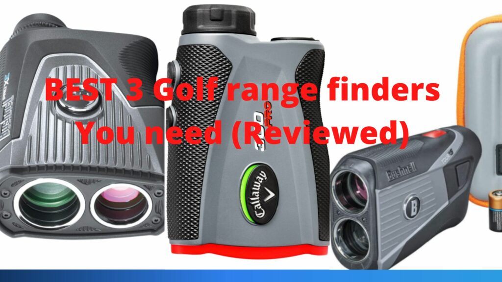 BEST 3 Golf range finders You need (Reviewed)