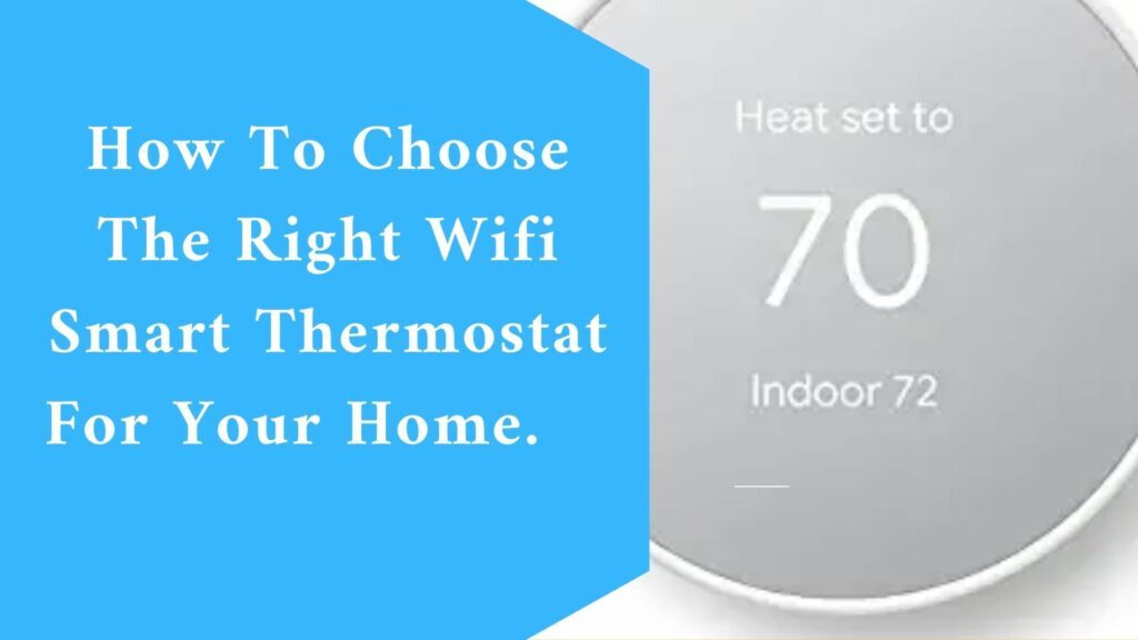 How To Choose The Right Wifi Smart Thermostat For Your Home